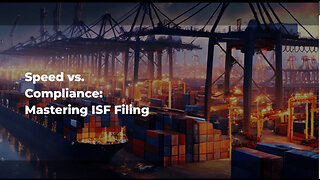 Speed vs. Compliance: Navigating ISF Filing in Express Consignments