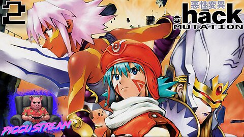 dotHack//Mutation (PART TWO) | PIGGU STREAMS
