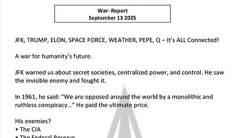 WAR REPORT - SEPT 13 2025 - A WAR FOR HUMANITY'S FUTURE