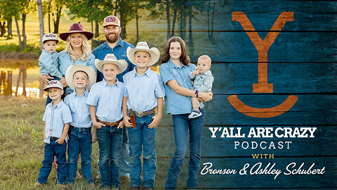 The ThingsUnpopular Opinion: We Don’t Let Our Kids Do | Y’all Are Crazy with Bronson & Ashley Schubert | Episode 11