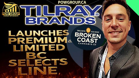 Tilray/Broken Coast Launches Premium Limited BC Selects Line
