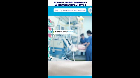 Cardiac & Kidney Failure in ICU: When Surgery Isn't an Option