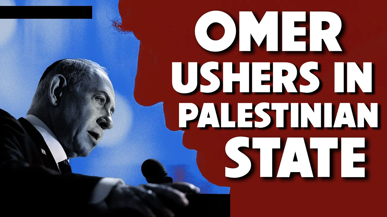 Omer Ushers in Palestinian State 05/08/2025
