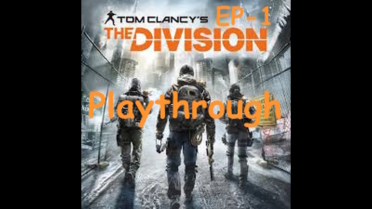 Tom Clancy's Division playthrough - EP1