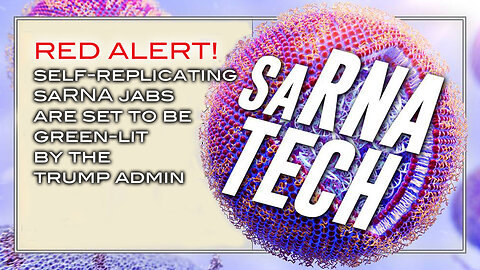 RED ALERT! Self-Replicating saRNA Jabs Are Set to be Green-Lit by the Trump Admin