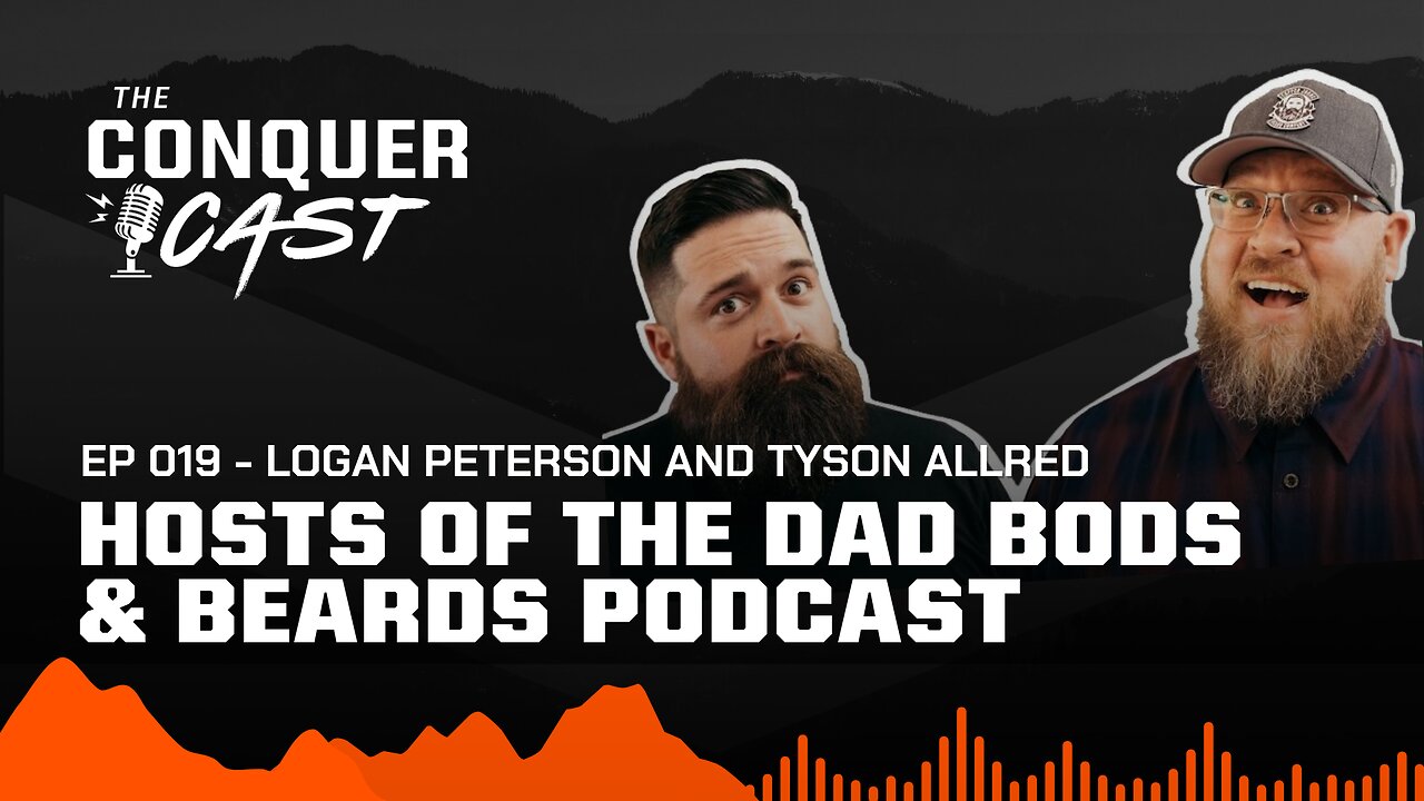 Dad Bods & Beards Podcast - Starting Their Fitness Journey | The Conquer Cast Ep 019