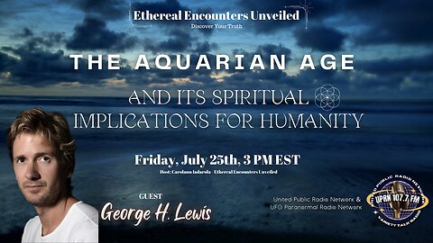 The Aquarian Age and Its Spiritual Implications For Humanity - George H. Lewis