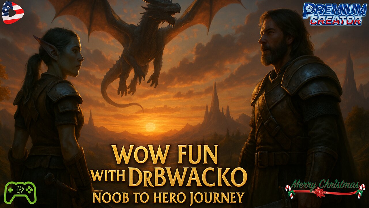 ⚔ 🎮WOW FUN WITH DRBWACKO: NOOB TO HERO JOURNEY LIVE! #REGIMENTGAMING #CHRISTMAS #WOW