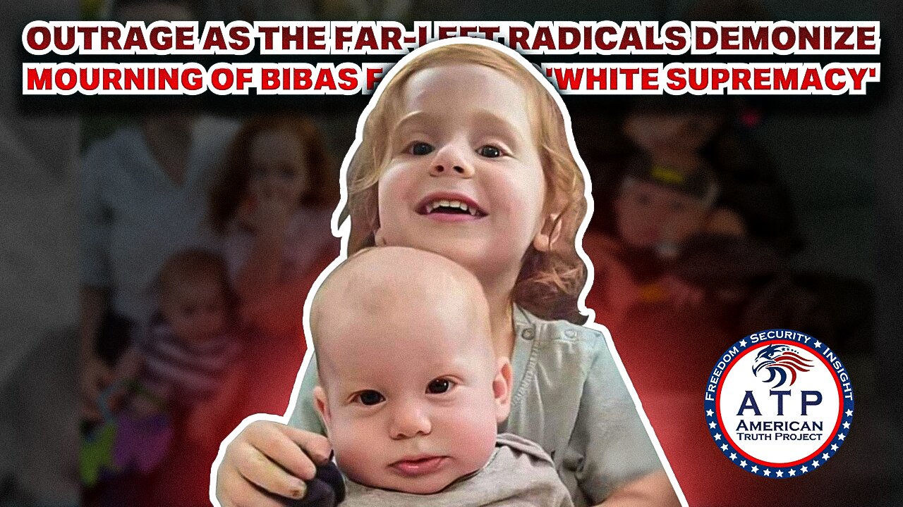 OUTRAGE AS FAR-LEFT RADICALS DEMONIZE MOURNING OF BIBAS FAMILY AS 'WHITE SUPREMACY'