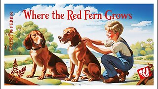 Where The Red Fern Grows - Chapter 2 (Double Red & Puppy Love)