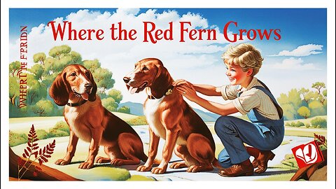 Where The Red Fern Grows - Chapter 2 (Double Red & Puppy Love)