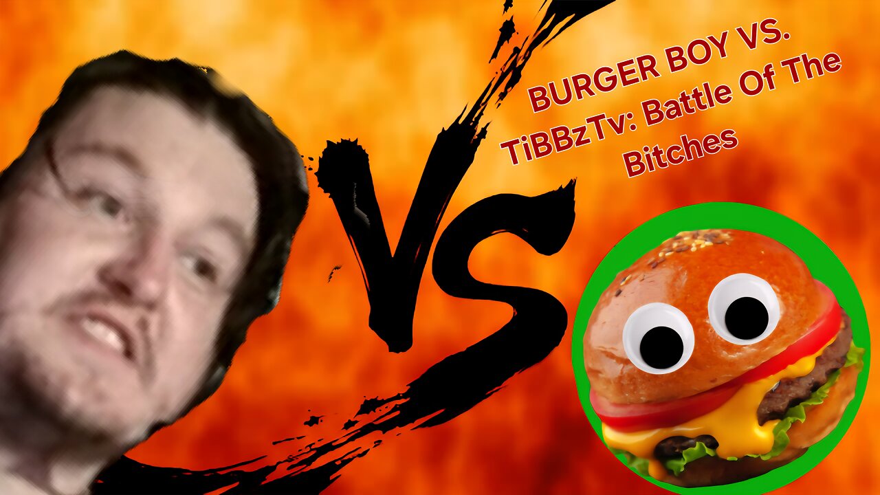 BUGER BOY VS. TiBBzTV: BATTLE OF THE BITCHES ROUND 2