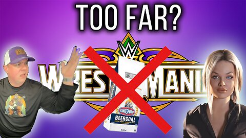 WrestleMania Canceled?! BBQ’s Weird. AI’s Weirder.