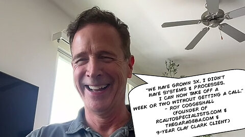 Clay Clark Client Success Story | “We Have Grown 3X. I Didn’t Have Systems & Processes. I Can Now Take Off a Week or Two Without Getting a Call.” - Roy Coggeshall (Founder of RCAutoSpecialists.com & TheGarageBA.com)