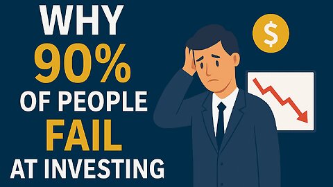 Why 90% of People Fail at Investing | Common Mistakes to Avoid