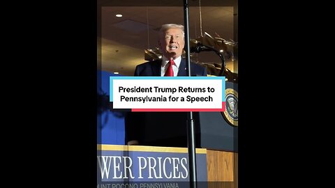 President Trump Returns to Pennsylvania With a Speech on Lower Prices