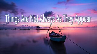 Things Are Not Always As They Appear - John 3:16 C.M. Sunday Service LIVE Stream 12/7/2025