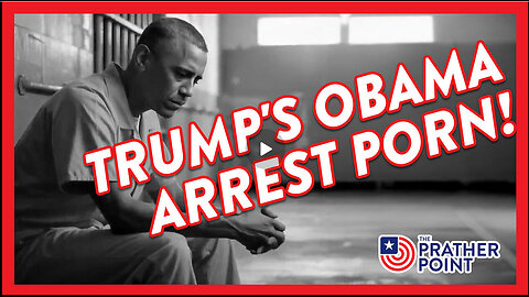 TRUMP'S OBAMA ARREST PORN & EPSTEIN'S LIST!
