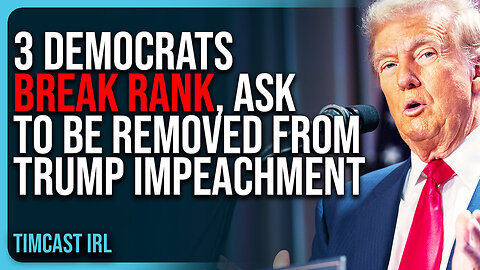 3 Democrats BREAK RANK, Ask To Be REMOVED From Trump Impeachment Resolution