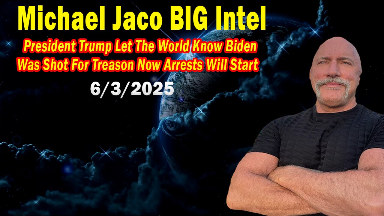 Michael Jaco BIG Intel June 3: "Sh0t For Treason! Breaking News By Michael Jaco"