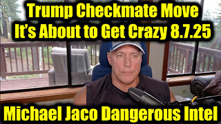 Aug 7 - Trump Checkmate Move, It’s About to Get Crazy