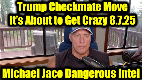 Aug 7 - Trump Checkmate Move, It’s About to Get Crazy
