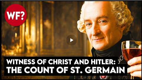 The Man Who Saw Christ Still Walks Among Us | Immortal Count of St Germain Revisited