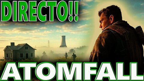 🔴 🔥 "ATOMFALL: Comienza la Supervivencia - ¡En Vivo Ahora!". 🔥🎮