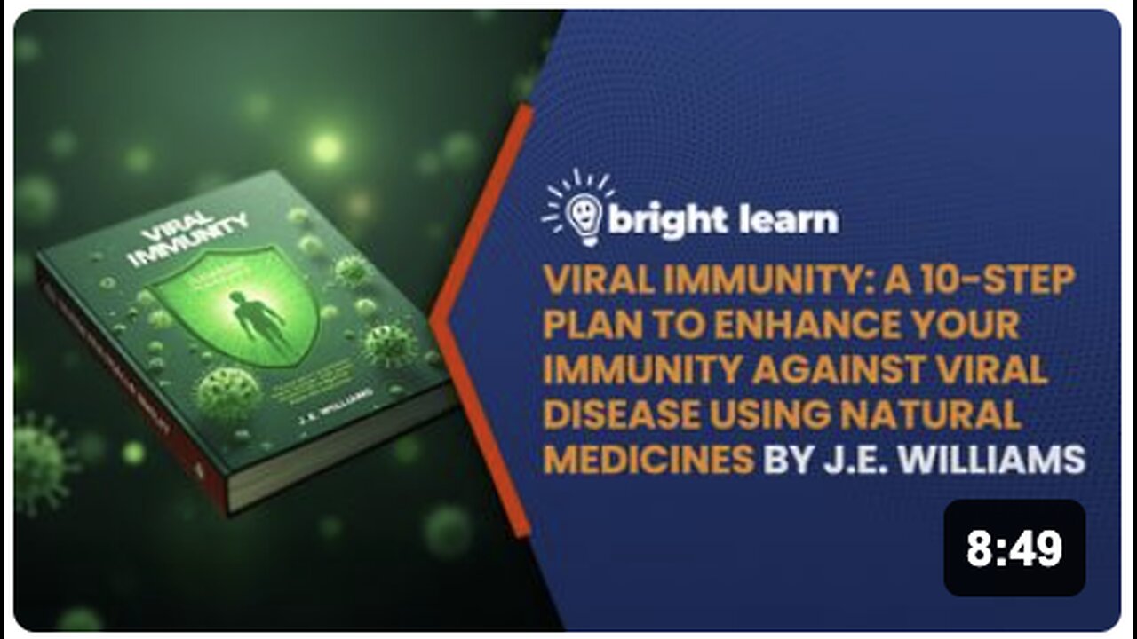 BrightLearn - Viral Immunity: A 10-Step Plan to Enhance Your Immunity against Viral Disease Using Natural Medicines by J.E. Williams