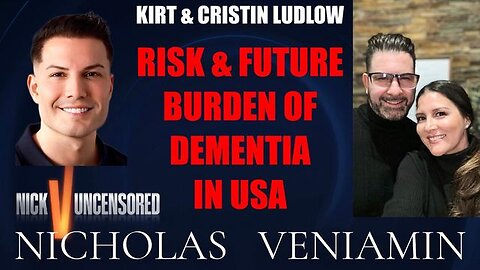 Kirt & Cristin Discusses Risk & Future Burden Of Dementia In US with Nicholas Veniamin