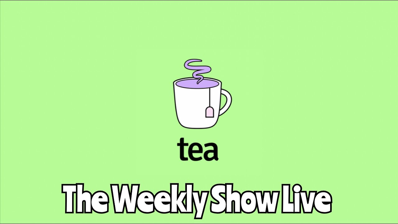 Tea app has already been hacked The Weekly Show Live 112