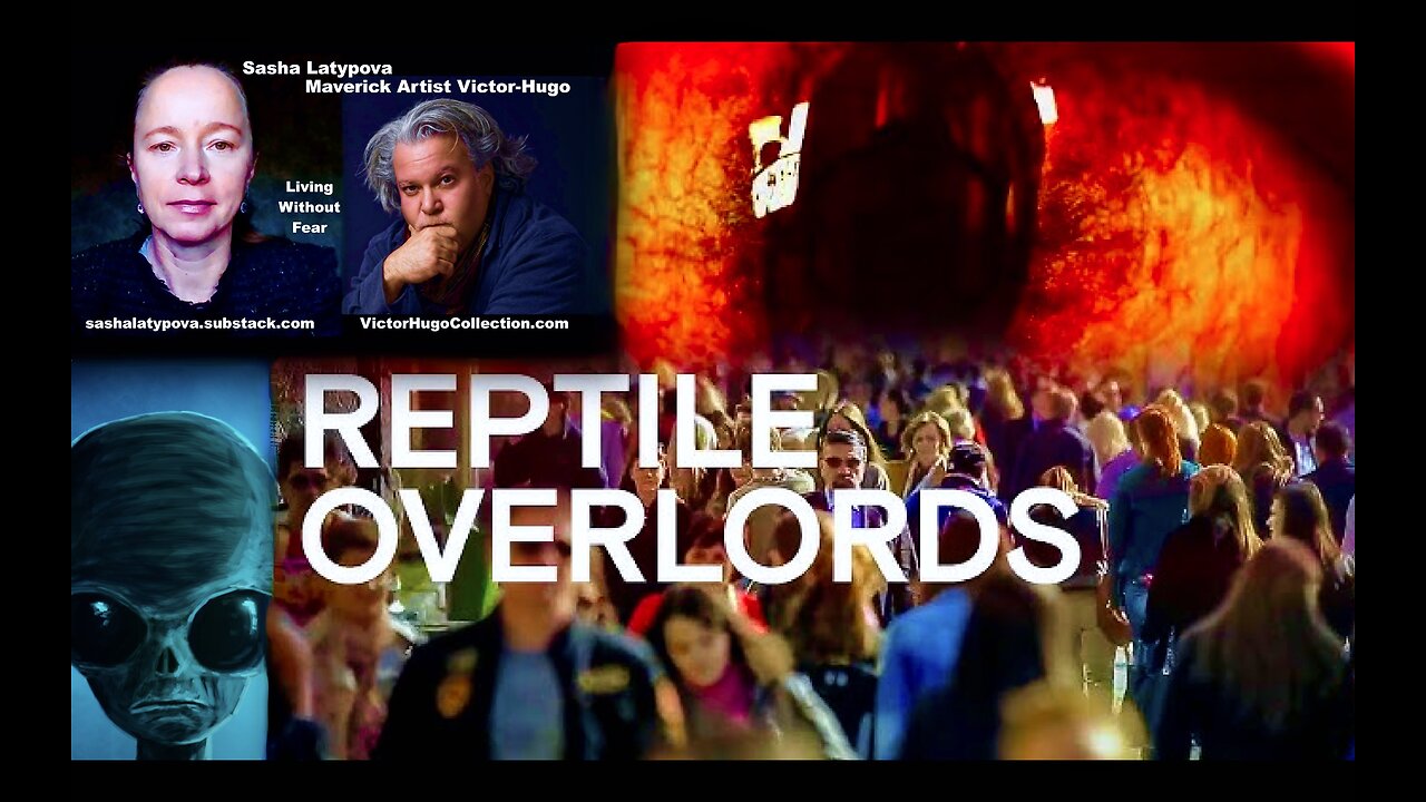 Sasha Latypova Victor Hugo InterDimensional Beings Aliens Reptilians Psychopaths Teaching Children