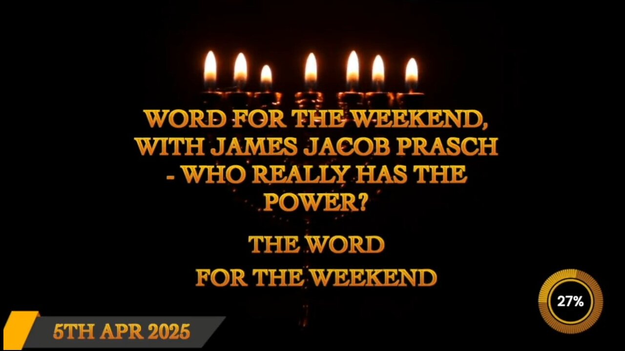 Word for the Weekend, With James Jacob Prasch - Who Really Has The Power?