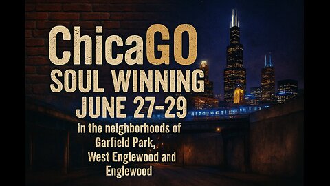 ChicaGo Soulwinning Marathon (June 27-29)