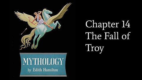 Hamilton's Mythology Ch 14, The Fall of Troy