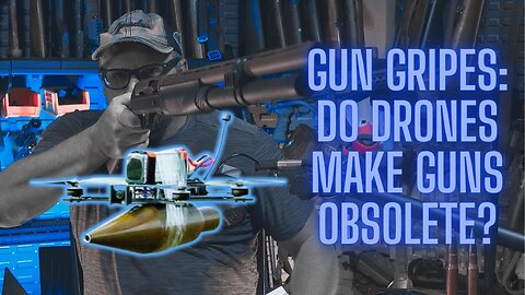 Gun Gripes : Do Drones Make Guns Obsolete?