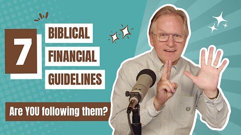 151 - 7 Biblical Financial Guidelines