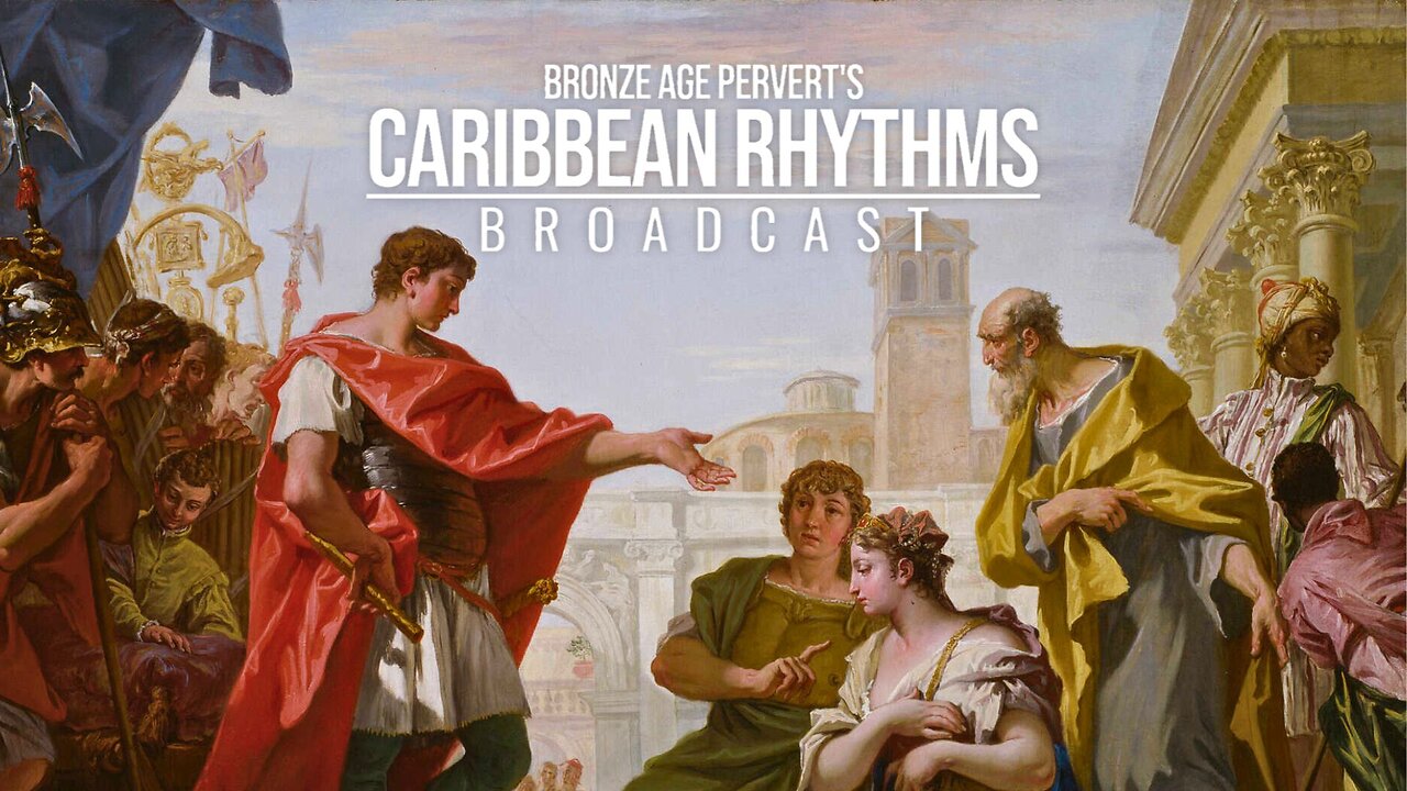 Ep 7 "Modern Pathic Nurseries vs Ancient Manly Republics" • Caribbean Rhythms w/ Bronze Age Pervert