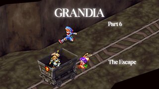Grandia Part 6 - The Escape