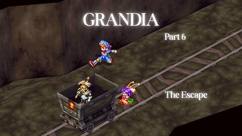 Grandia Part 6 - The Escape