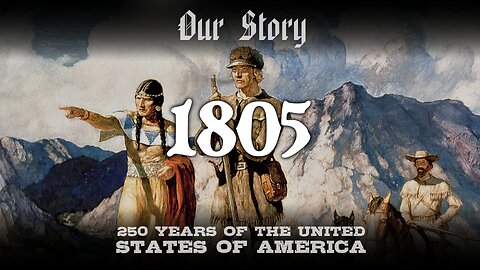 Our Story: 1805 in America