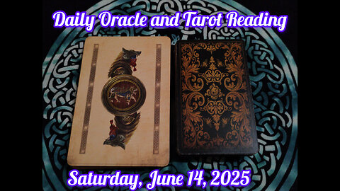 Daily Oracle and Tarot Reading: Saturday, June 14, 2025