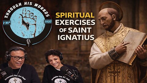 16 Feb 26 - Through His Wounds: Spiritual Exercise of Saint Ignatius