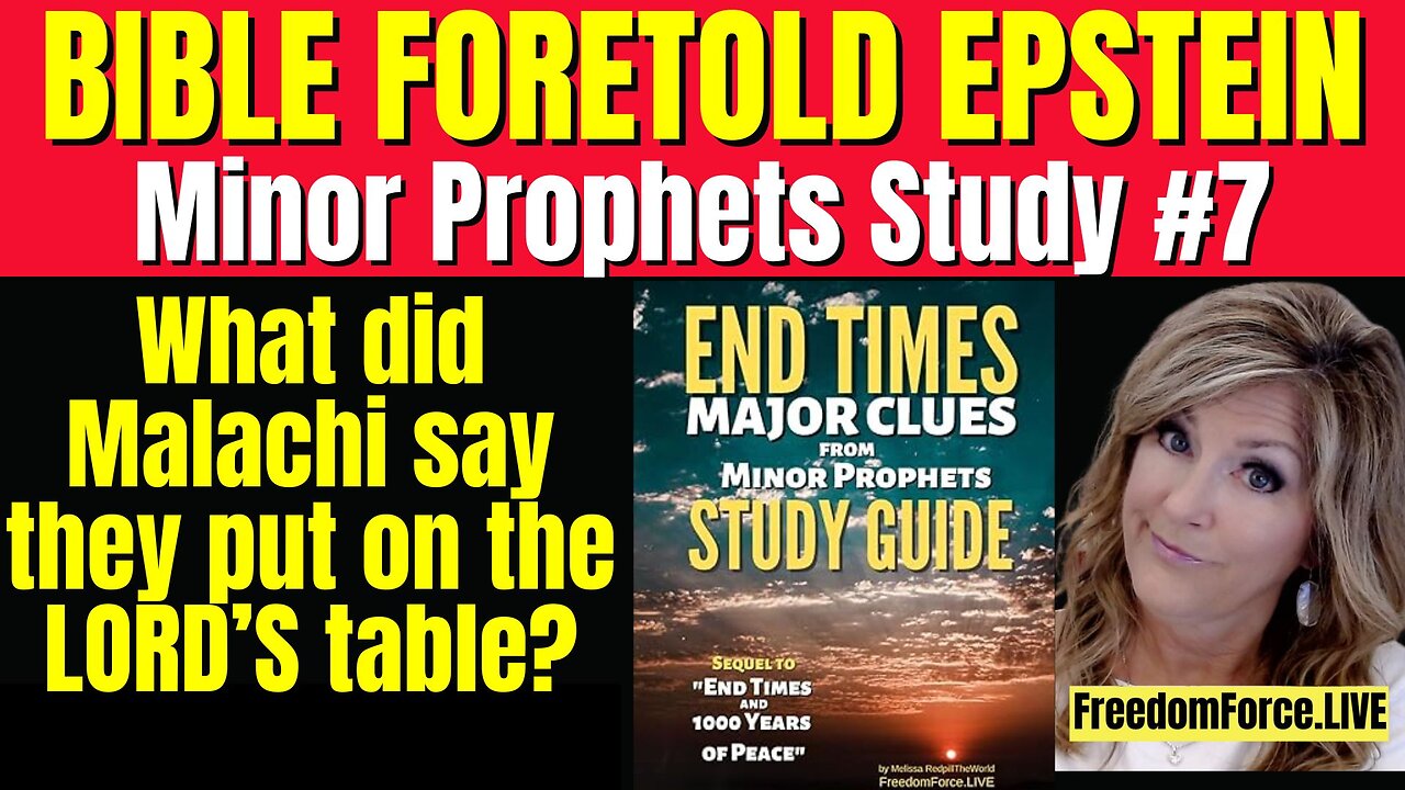 REPOST Minor Prophets Study #7- Epstein foretold by Malachi- Sat 8-9-25