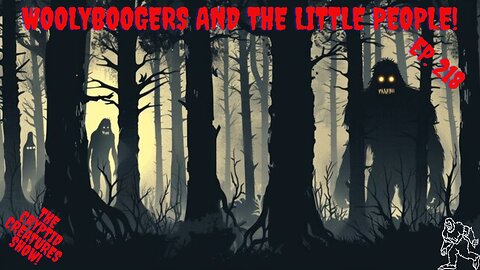 Woolyboogers and the little people! EP. 218