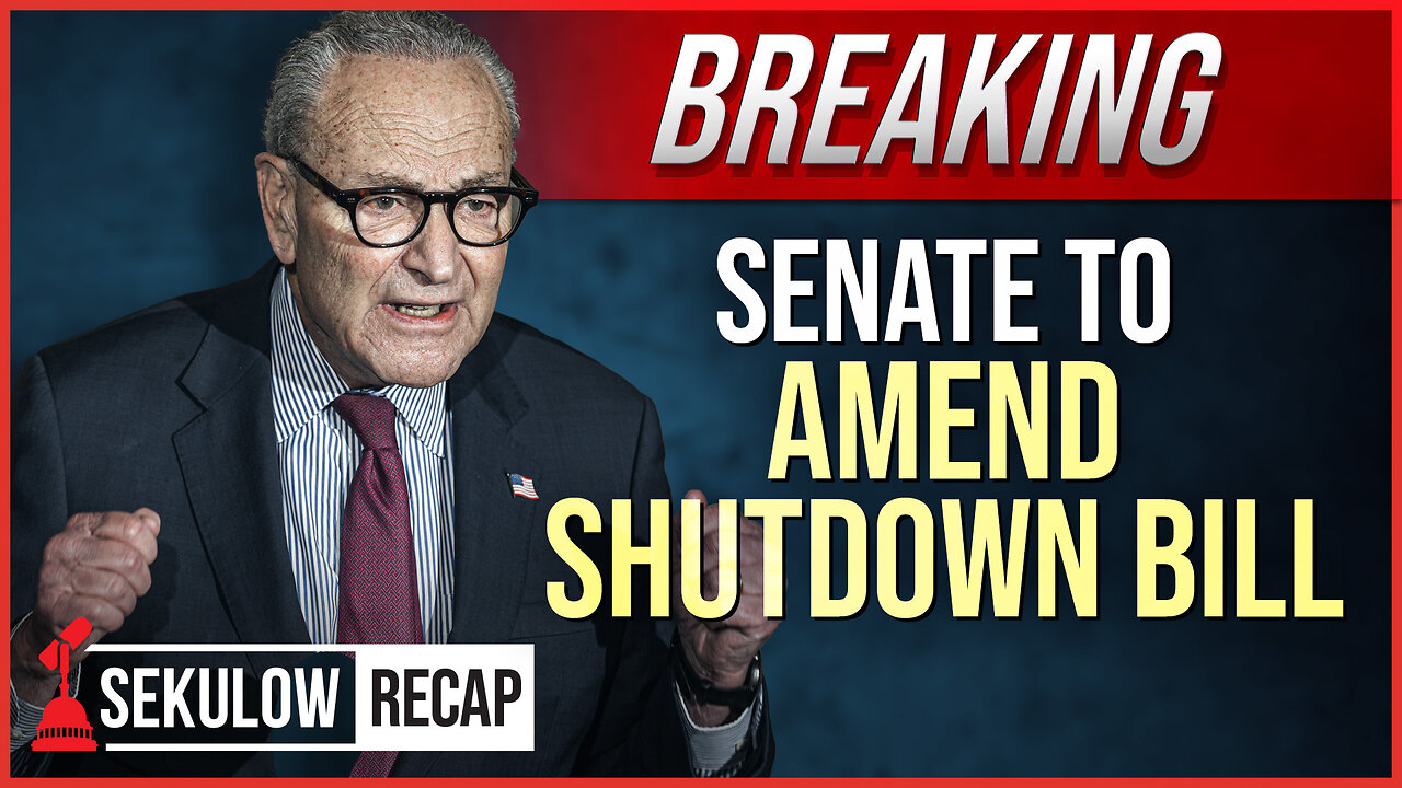 BREAKING: Senate to Amend Shutdown Bill