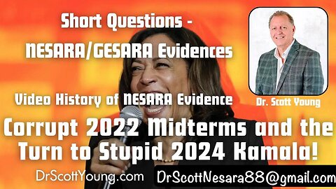 Video Evidence of NESARA: Corrupting 2022 Midterms and the Turn to Stupid 2024 Kamala