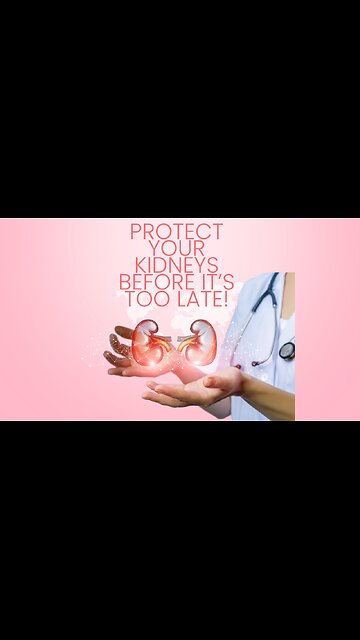 Protect Your Kidneys Before It’s Too Late!