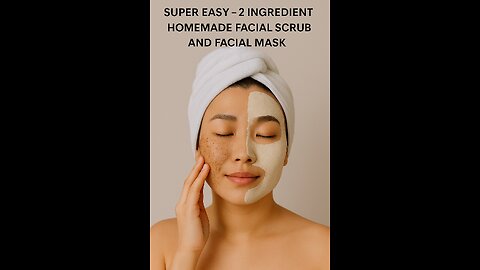 4 Super easy - 2 ingredient homemade facial scrub and facial mask