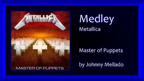 Metallica - Master of Puppets (Metal Medley) | Johnny Mellado